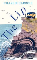 The Lip: a novel of the Cornwall tourists seldom see