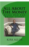 All About The Money - Being Old And Broke Stinks