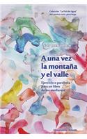 A una vez la montaña y el valle