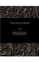 New Theory of Galvanism