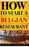 How to Start a Belgian Restaurant