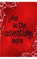 Travel Journal - And So The Adventure Begins (Red): 100 page 6" x 9" Ruled Notebook: Inspirational Journal, Blank Notebook, Blank Journal, Lined Notebook, Blank Diary