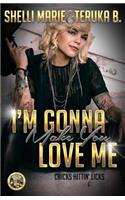 I'm Gonna Make You Love Me