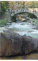 The Bridge Over Boulder Creek Collection