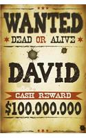 David Wanted Dead Or Alive Cash Reward $100,000,000: Western Name Notebook Journal