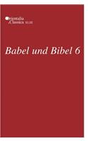 Babel Und Bibel 6: Annual of Ancient Near Eastern, Old Testament, and Semitic Studies