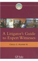 A Litigator's Guide to Expert Witnesses