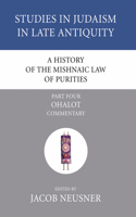 A History of the Mishnaic Law of Purities, Part 4: Ohalot: Commentary(4 Studies in Judaism in Late Antiquity)