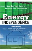 Energy Independence: Your Everyday Guide To Reducing Fuel Consumption(English)