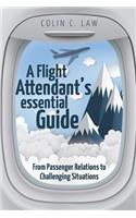 A Flight Attendant's Essential Guide
