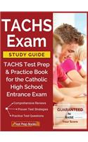 TACHS Exam Study Guide: TACHS Test Prep & Practice Book for the Catholic High School Entrance Exam