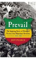 Prevail: The Inspiring Story of Ethiopia's Victory Over Mussolini's Invasion, 1935-A-1941