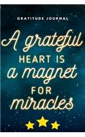 Gratitude journal a grateful heart is a magnet for miracles