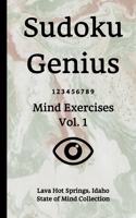 Sudoku Genius Mind Exercises Volume 1: Lava Hot Springs, Idaho State of Mind Collection