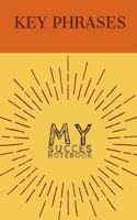 My Succes Notebook: Key Phrases