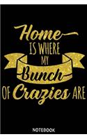 Home is where my bunch of cragies are Notebook