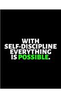 With Self Discipline Everything Is Possible: lined professional notebook/Journal. A perfect motivational office gifts for coworkers and women under $ 10: Amazing Notebook/Journal/Workbook - Per