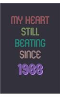 My Heart is Still Beating 1988 Notebook Birthday Gift