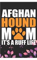 Afghan Hound Mom It's A Ruff Life