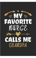 My Favorite Nurse Calls Me Grandpa: Funny Notebook Journal Gift For Grandpa for Writing Diary, Perfect Nursing Journal for men, Cool Blank Lined Journal For Birthday