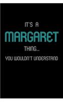 It's A Margaret Thing, You Wouldn't Understand: Personalized Notebook Journal With Name Blank Lined Customized Diary Logbook Gifts