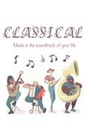 Quote Journal Classical Music is the soundtrack of your life. Music Sheet Gift