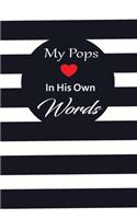 My pops in his own words: A guided journal to tell me your memories, keepsake questions.This is a great gift to Dad, grandpa, granddad, father and uncle from family members, 