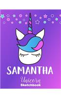 Samantha Sketchbook: Cute Unicorn Personalized First Name Sketch Book for Drawing, Sketching, Journaling, Doodling and Making Notes. Pink and Trendy, Fun and Fantasy Sta