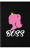 Boss: Funny Blank Lined Notebook/ Journal For Feminism Girl Power Pwr, Queen Princess Mistress, Inspirational Saying Unique Special Birthday Gift Idea Cut