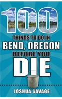 100 Things to Do in Bend, Oregon Before You Die