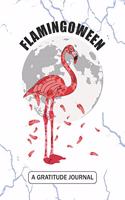 Flamingoween - A Gratitude Journal: Beautiful Gratitude Journal for Flamingo Lovers Halloween gift - Scary Zombie bird