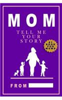 Mom Tell ME Your Story
