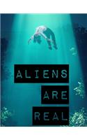 Aliens Are Real