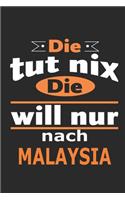 Die tut nix Die will nur nach Malaysia