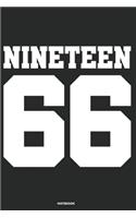Nineteen 66 Notebook: Journal blank lined - 120 pages in 6x9" inches - Perfect for all persons which are born in 1966
