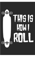 This Is How I Roll