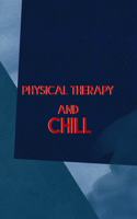 Physical Therapy And Chill
