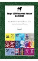 Beago 20 Milestones: Rescue & Adoption: Beago Milestones for Memorable Moments, Rescue, Adoption, Socialization & Training Volume 1