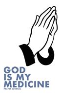 God Is My Medicine