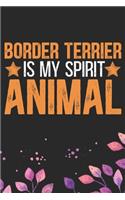 Border Terrier Is My Spirit Animal