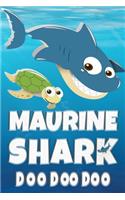 Maurine: Maurine Shark Doo Doo Doo Notebook Journal For Drawing or Sketching Writing Taking Notes, Personolized Gift For Maurine