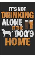 It's Not Drinking Alone If The Dogs Are Home: It's Not Drinking Alone If The Dogs Are Home: Funny Wine Gifts Journal / Planner