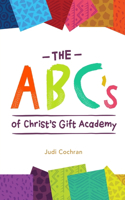 ABC's of Christ's Gift Academy