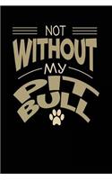 Not Without My Pit Bull