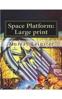 Space Platform: Large print