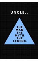 Uncle.. the Man. the Myth. the Legend.: Customised Notebook