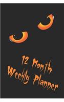12 Month Weekly Planner: Undated Start Anytime Planner, 1 Year Daily/Weekly/Monthly Scheduler Calendar, Big Cat Eyes Black Background Cover