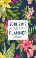 2018-2019 Academic Planner for Teachers: Weekly & Monthly Lesson Planner for Teachers - July 2018 - June 2019: Tropical Floral, July 2018 - June 2019, 8" x 10"