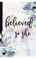 She Believed She Could So She Did: Girl Boss Journal, Graduate Gifts For Her To Write In, Journal Diary, Graduate Notebook, Graduation Gifts For Her, Gold Graduate Gifts, 6x9 college 