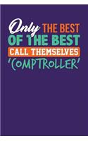 Only The Best of the Best Call Themselves 'Comptroller'